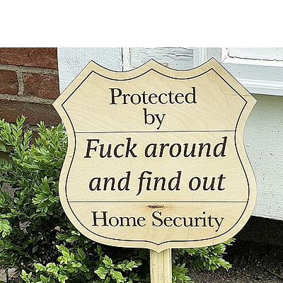 Sign: Protected By F**k Around And Find Out