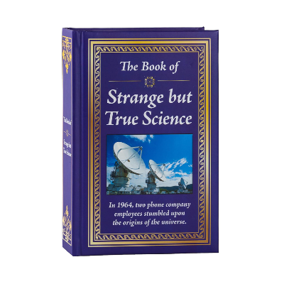 The Book Of Strange But True Science