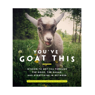 You’ve Goat This